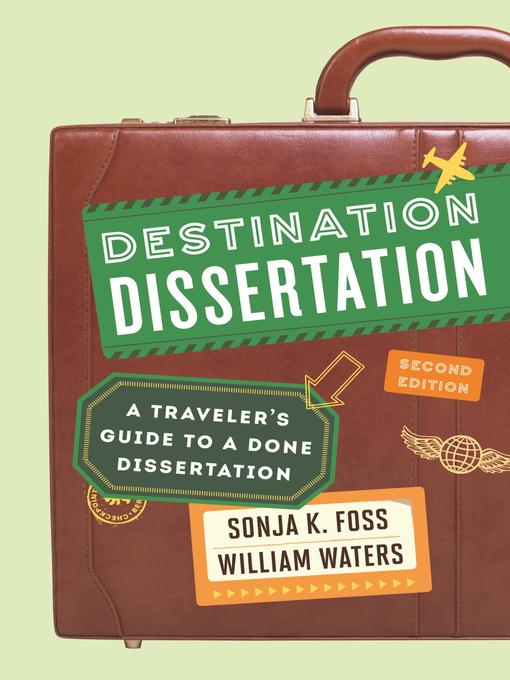 Title details for Destination Dissertation by Sonja K. Foss - Available